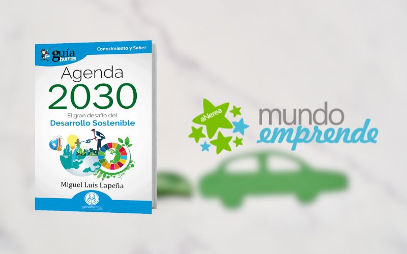 La Agenda 2030 y la Sostenibilidad en el Mundo Emprendedor